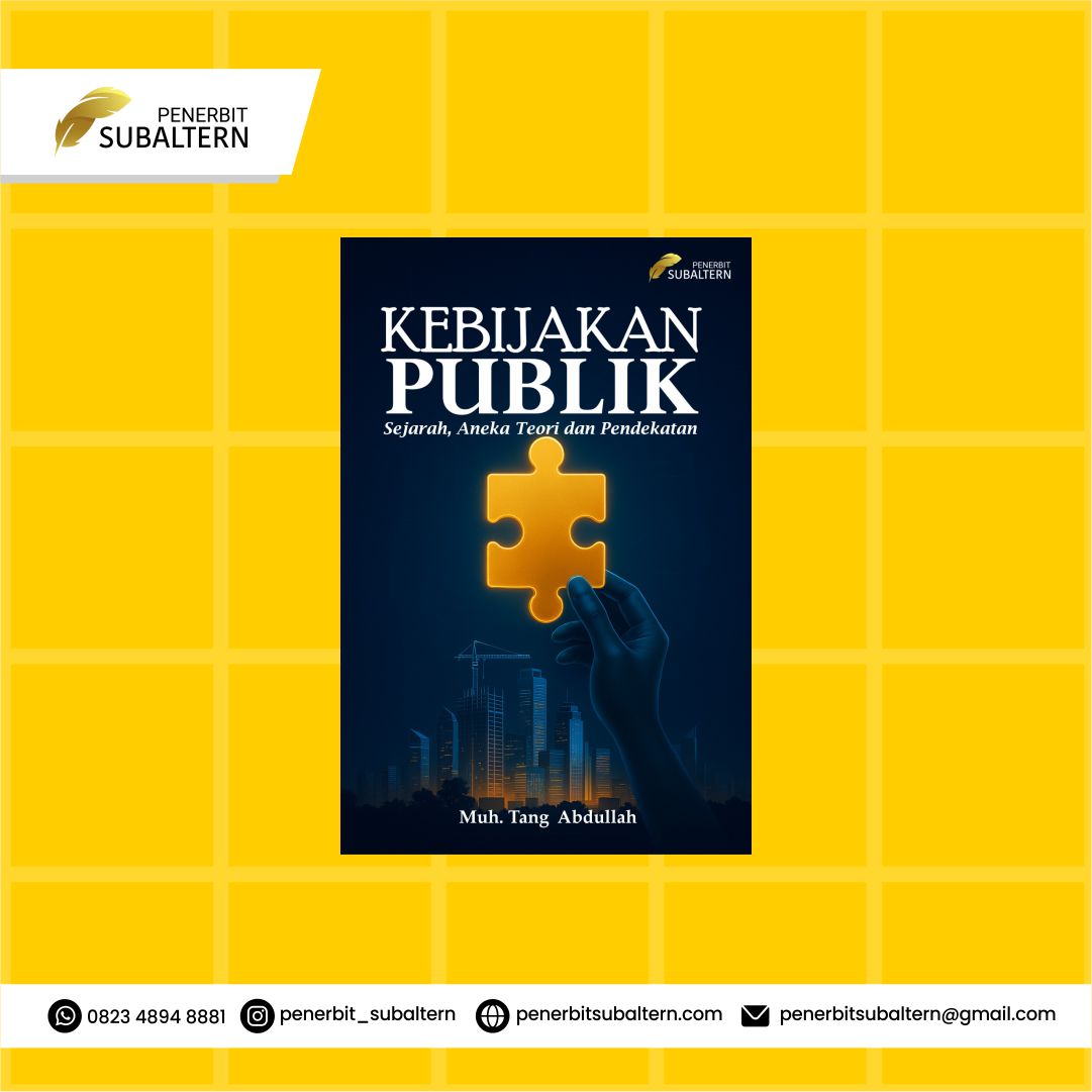 KEBIJAKAN PUBLIK: SEJARAH, ANEKA TEORI DAN PENDEKATAN